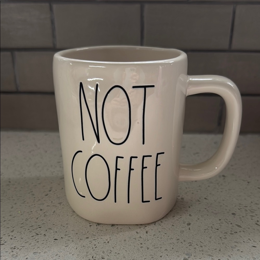 Rae Dunn Mug - 'Not Coffee'